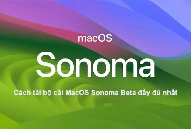 Tải macOS Sonoma ngay cho máy của bạn